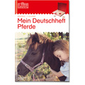 AH Mein Deutschheft Pferde 2.-4. Klasse